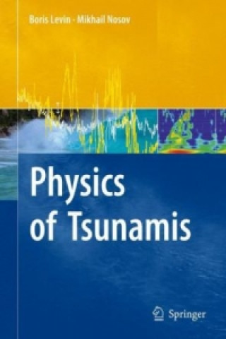 Kniha Physics of Tsunamis Boris Levin