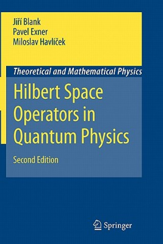 Kniha Hilbert Space Operators in Quantum Physics Jirí Blank