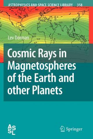 Książka Cosmic Rays in Magnetospheres of the Earth and other Planets Lev Dorman