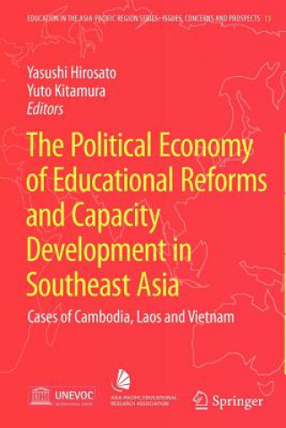 Kniha Political Economy of Educational Reforms and Capacity Development in Southeast Asia Yasushi Hirosato