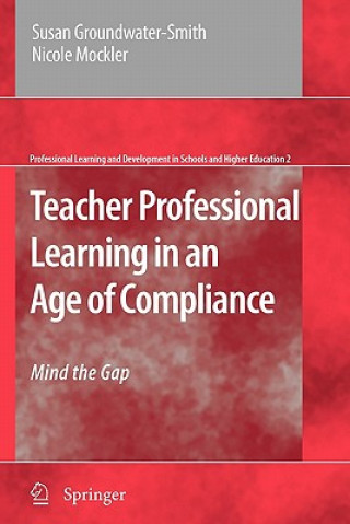 Książka Teacher Professional Learning in an Age of Compliance Susan Groundwater-Smith