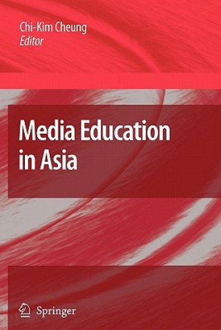 Könyv Media Education in Asia Chi-Kim Cheung