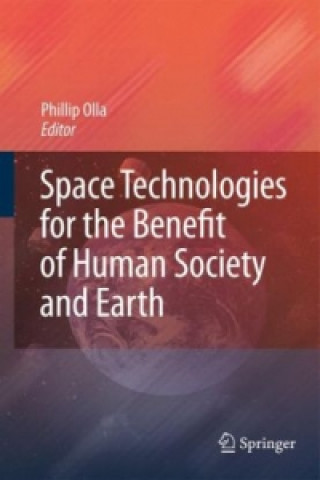 Könyv Space Technologies for the Benefit of Human Society and Earth Phillip Olla