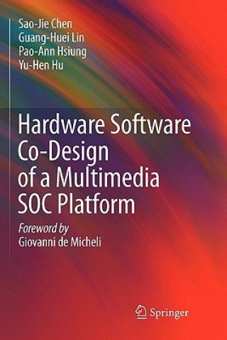 Knjiga Hardware Software Co-Design of a Multimedia SOC Platform Sao-Jie Chen