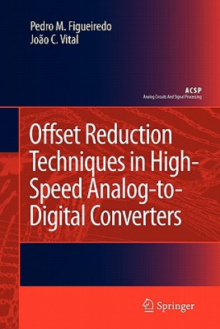 Kniha Offset Reduction Techniques in High-Speed Analog-to-Digital Converters Pedro M. Figueiredo