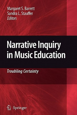 Kniha Narrative Inquiry in Music Education Margaret S. Barrett