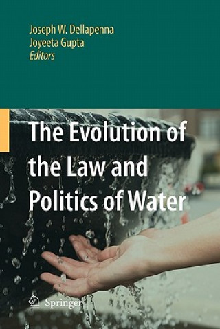 Kniha Evolution of the Law and Politics of Water Joseph W. Dellapenna