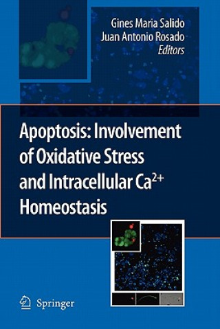 Kniha Apoptosis: Involvement of Oxidative Stress and Intracellular Ca2+ Homeostasis Gines Maria Salido