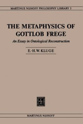 Könyv Metaphysics of Gottlob Frege E.H.W Kluge