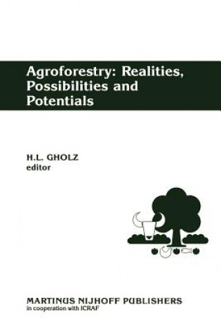 Könyv Agroforestry: Realities, Possibilities and Potentials H.L. Gholz