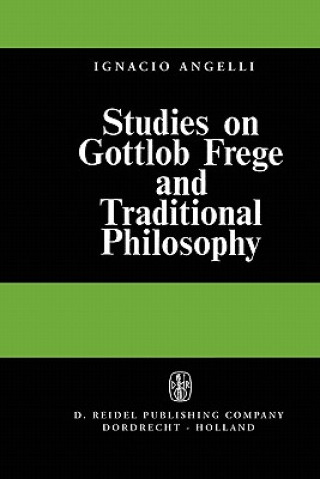 Carte Studies on Gottlob Frege and Traditional Philosophy I. Angelelli
