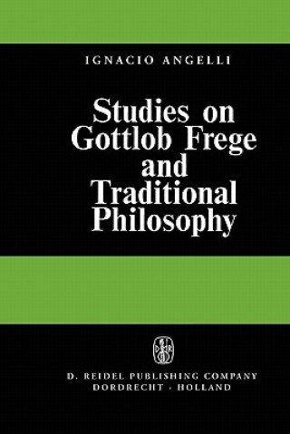 Buch Studies on Gottlob Frege and Traditional Philosophy I. Angelelli