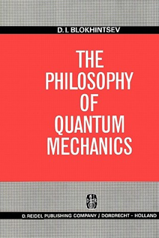 Book The Philosophy of Quantum Mechanics D.I. Blokhintsev