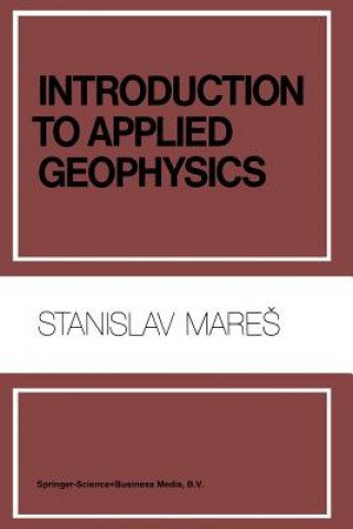 Kniha Introduction to Applied Geophysics S. Mares