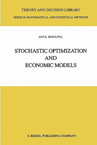 Carte Stochastic Optimization and Economic Models Jati K. Sengupta