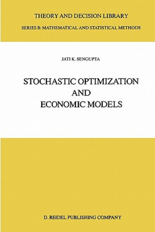 Kniha Stochastic Optimization and Economic Models Jati K. Sengupta