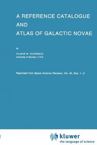 Book A Reference Catalogue and Atlas of Galactic Novae Hilmar W. Duerbeck