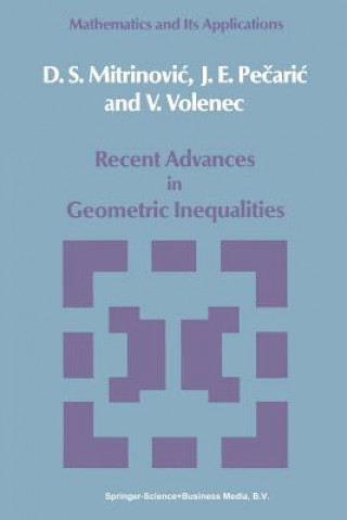 Könyv Recent Advances in Geometric Inequalities Dragoslav S. Mitrinovic