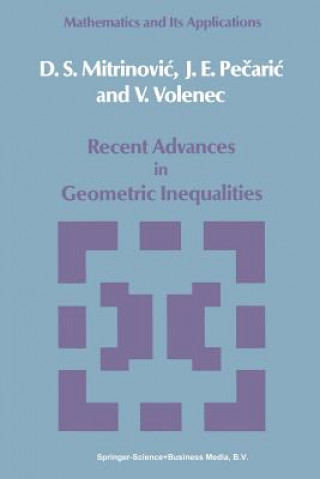 Książka Recent Advances in Geometric Inequalities Dragoslav S. Mitrinovic