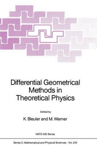 Kniha Differential Geometrical Methods in Theoretical Physics K. Bleuler