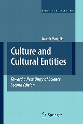 Kniha Culture and Cultural Entities - Toward a New Unity of Science Joseph Margolis