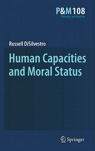 Könyv Human Capacities and Moral Status Russell DiSilvestro