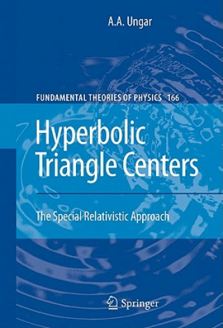 Kniha Hyperbolic Triangle Centers Abraham A. Ungar