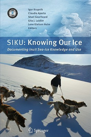 Kniha SIKU: Knowing Our Ice Igor Krupnik