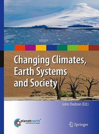 Könyv Changing Climates, Earth Systems and Society John Dodson
