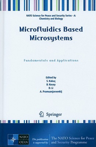 Knjiga Microfluidics Based Microsystems S. Kakaç