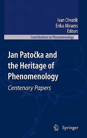 Kniha Jan Patocka and the Heritage of Phenomenology Ivan Chvatic