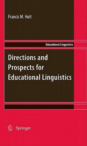 Könyv Directions and Prospects for Educational Linguistics Francis M. Hult