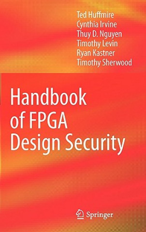 Könyv Handbook of FPGA Design Security Ted Huffmire