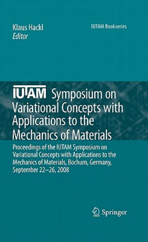 Carte IUTAM Symposium on Variational Concepts with Applications to the Mechanics of Materials Klaus Hackl