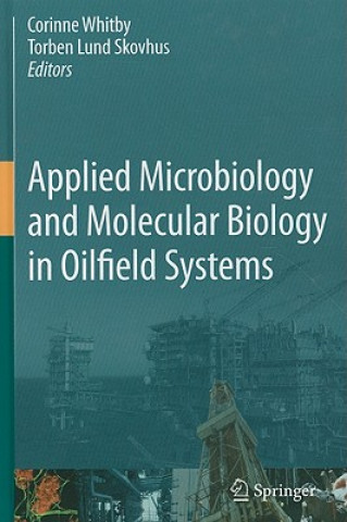 Kniha Applied Microbiology and Molecular Biology in Oilfield Systems Corinne Whitby