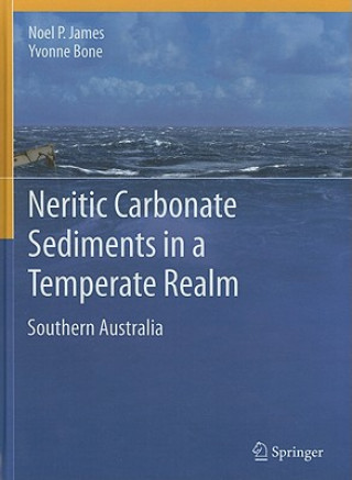 Könyv Neritic Carbonate Sediments in a Temperate Realm Noel P. James