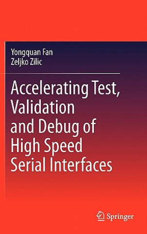 Kniha Accelerating Test, Validation and Debug of High Speed Serial Interfaces Yongquan Fan