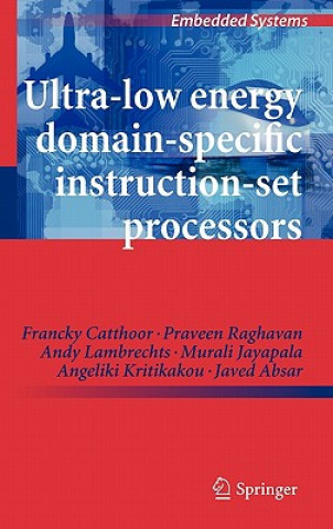 Carte Ultra-Low Energy Domain-Specific Instruction-Set Processors Francky Catthoor