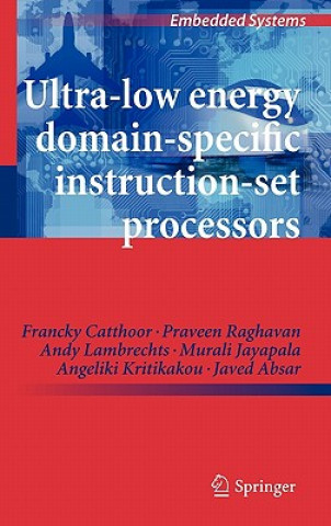 Knjiga Ultra-Low Energy Domain-Specific Instruction-Set Processors Francky Catthoor