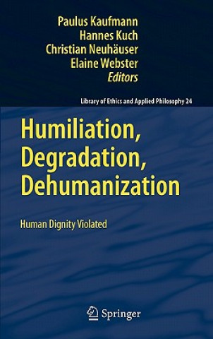 Kniha Humiliation, Degradation, Dehumanization Paulus Kaufmann