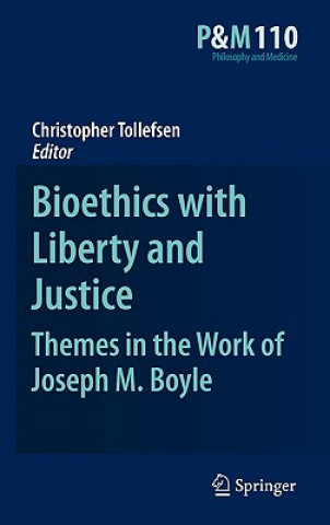 Książka Bioethics with Liberty and Justice Christopher Tollefsen