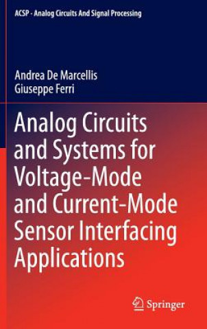 Książka Analog Circuits and Systems for Voltage-Mode and Current-Mode Sensor Interfacing Applications Andrea De Marcellis