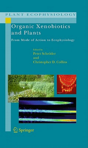 Kniha Organic Xenobiotics and Plants Peter Schröder
