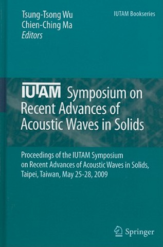 Book IUTAM Symposium on Recent Advances of Acoustic Waves in Solids Tsung-Tsong Wu