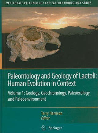 Kniha Paleontology and Geology of Laetoli: Human Evolution in Context Terry Harrison