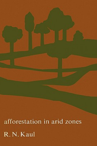 Könyv Afforestation in Arid Zones R.N. Kaul