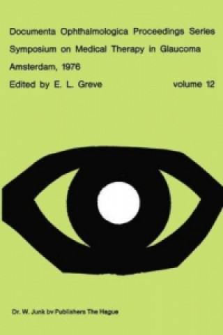 Carte Symposium on Medical Therapy in Glaucoma, Amsterdam, May 15, 1976 E.L. Greve