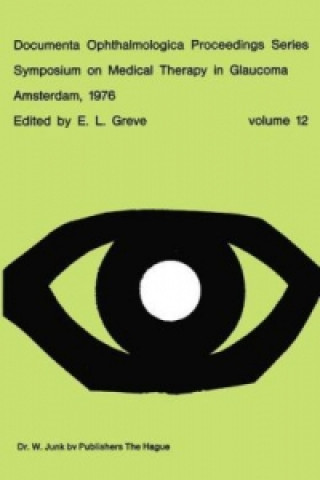 Book Symposium on Medical Therapy in Glaucoma, Amsterdam, May 15, 1976 E.L. Greve