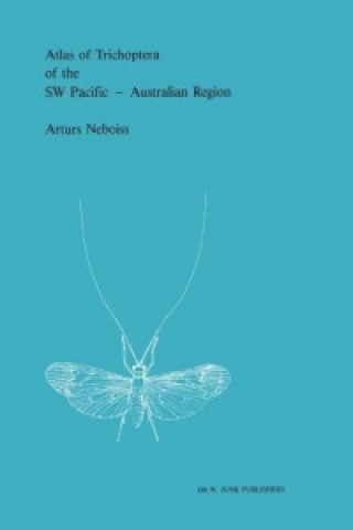 Книга Atlas of Trichoptera of the SW Pacific - Australian Region Arturs Neboiss