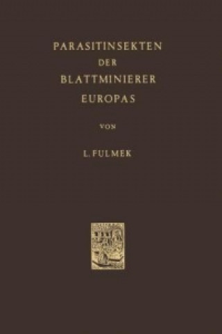 Könyv Parasitinsekten der Blattminierer Europas L. Fulmek